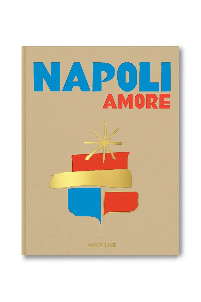 Assouline book Napoli Amore by Cesare Cunaccia
